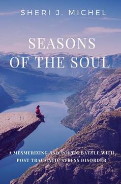 portada Seasons of the Soul: A Mesmerizing and Poetic Battle with Post Traumatic Stress Disorder 