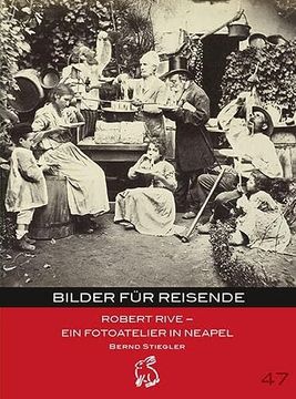 portada Bilder für Reisende Robert Rive - ein Fotoatelier in Neapel (in German)