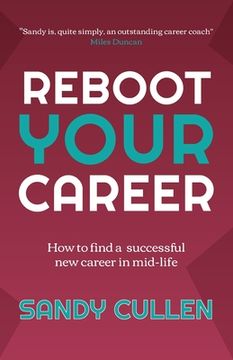 portada Reboot Your Career: How to find a successful new career in mid-life (en Inglés)