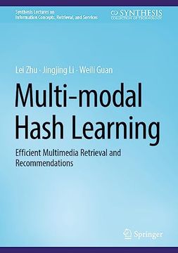 portada Multi-Modal Hash Learning: Efficient Multimedia Retrieval and Recommendations (en Inglés)