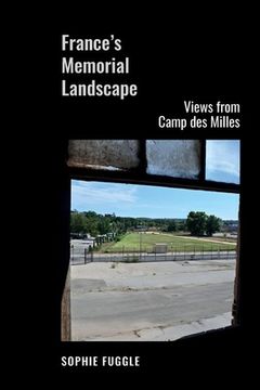 portada France's Memorial Landscape: Views from Camp Des Milles (in English)