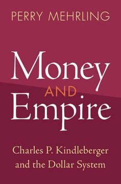 portada Money and Empire: Charles p. Kindleberger and the Dollar System (Studies in new Economic Thinking)