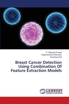 portada Breast Cancer Detection Using Combination Of Feature Extraction Models (en Inglés)