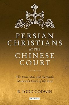 portada Persian Christians at the Chinese Court: The Xi'an Stele and the Early Medieval Church of the East (en Inglés)