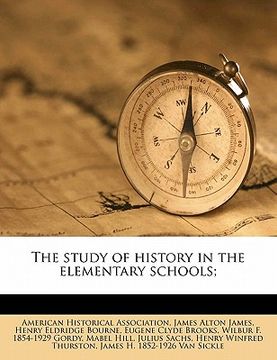 portada the study of history in the elementary schools; (in English)