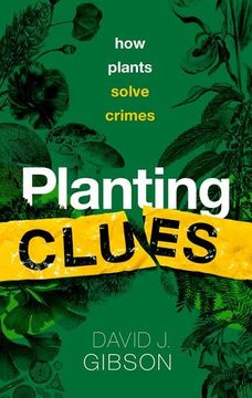 portada Planting Clues: How Plants Solve Crimes (in English)