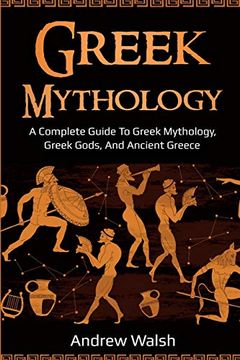 portada Greek Mythology: A Complete Guide to Greek Mythology, Greek Gods, and Ancient Greece 