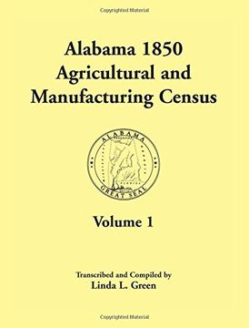 portada Alabama 1850 Agricultural and Manufacturing Census, Volume 1 for Dale, Dallas, Dekalb, Fayette, Franklin, Greene, Hancock, and Henry Counties