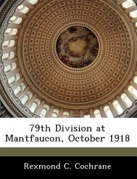 portada 79th division at mantfaucon, october 1918 (en Inglés)