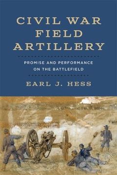 portada Civil war Field Artillery: Promise and Performance on the Battlefield (in English)
