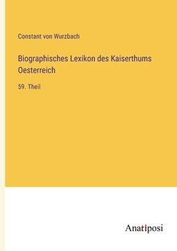 portada Biographisches Lexikon des Kaiserthums Oesterreich: 59. Theil (en Alemán)