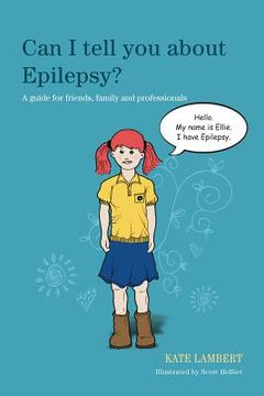 portada Can I Tell You about Epilepsy?: A Guide for Friends, Family and Professionals