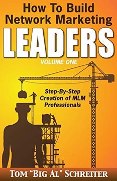 portada How to Build Network Marketing Leaders Volume One: Step-By-Step Creation of mlm Professionals (Network Marketing Leadership) 