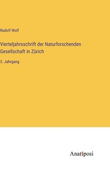 portada Vierteljahrsschrift der Naturforschenden Gesellschaft in Zürich: 5. Jahrgang (en Alemán)
