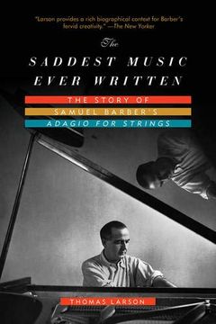 portada The Saddest Music Ever Written: The Story of Samuel Barber's Adagio for Strings (in English)