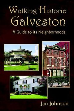 portada Walking Historic Galveston: A Guide to Its Neighborhoods (in English)