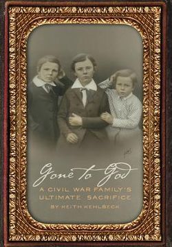 portada Gone to God: A Civil War Family's Ultimate Sacrifice 