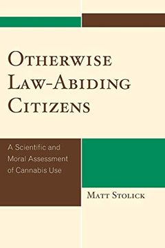 portada Otherwise Law-Abiding Citizens: A Scientific and Moral Assessment of Cannabis use (en Inglés)