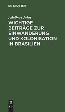 portada Wichtige Beiträge zur Einwanderung und Kolonisation in Brasilien (en Alemán)