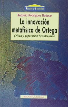 portada La innovación metafísica de Ortega. Crítica y superación del idealismo (in Spanish)
