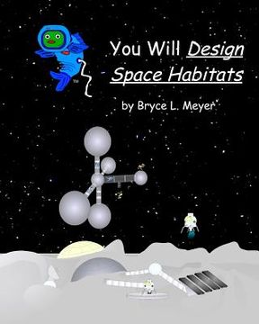 portada You Will Design Space Habitats (en Inglés)