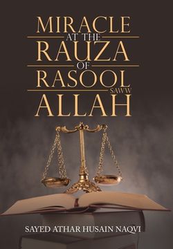 portada Miracle at the Rauza of Rasool Allah Saww (en Inglés)
