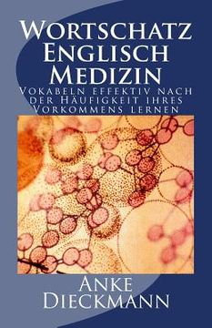 portada Wortschatz Englisch Medizin: Vokabeln effektiv nach der Häufigkeit ihres Vorkommens lernen (en Alemán)