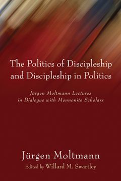 portada The Politics of Discipleship and Discipleship in Politics (en Inglés)