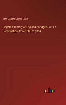 portada Lingard's History of England Abridged. With a Continuation, from 1688 to 1854