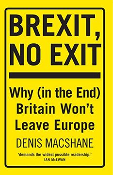 portada Brexit, No Exit: Why (in the end) Britain Won't Really Leave Europe