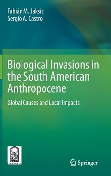 portada Biological Invasions in the South American Anthropocene: Global Causes and Local Impacts