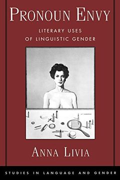 portada Pronoun Envy: Literary Uses of Linguistic Gender (Studies in Language and Gender Series) (in English)