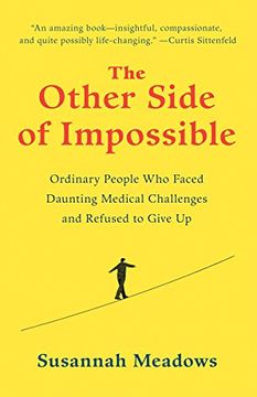 portada The Other Side of Impossible: Ordinary People who Faced Daunting Medical Challenges and Refused to Give up 