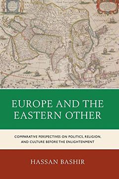 portada Europe and the Eastern Other: Comparative Perspectives on Politics, Religion, and Culture Before the Enlightenment 