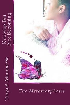 portada Knowing But Not Becoming: The Metamorphosis (en Inglés)