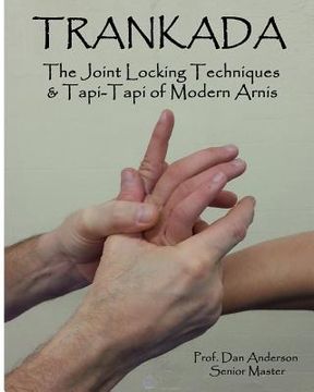 portada Trankada: The Joint Locking Techniques & Tapi-Tapi of Modern Arnis (in English)