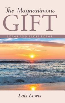 portada The Magnanimous Gift: Poems and Prose Poems (in English)