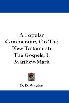 portada a popular commentary on the new testament: the gospels, i. matthew-mark (en Inglés)
