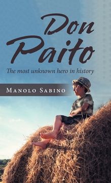 portada Don Paito: The Most Unknown Hero in History (in English)