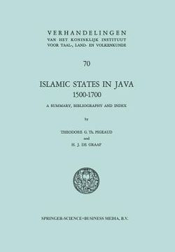 portada Islamic States in Java 1500-1700: Eight Dutch Books and Articles by Dr H.J. de Graaf