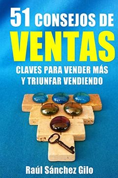 portada 51 Consejos de Ventas: Claves Para Vender más y Triunfar Vendiendo (in Spanish)