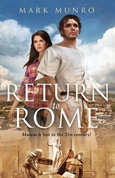 portada Return to Rome: Marcus is lost in the 21st century...