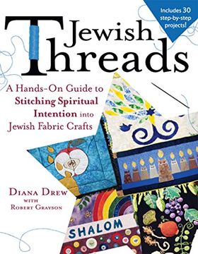 portada Jewish Threads: A Hands-On Guide to Stitching Spiritual Intention Into Jewish Fabric Crafts (en Inglés)