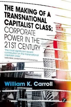 portada The Making of a Transnational Capitalist Class: Corporate Power in the 21St Century (in English)