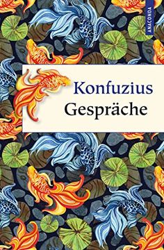 portada Konfuzius Gespräche: Lun yü. Richard Wilhelms Klassische Übersetzung, mit Ausführlichem Kommentar und Erläuterungen (en Alemán)