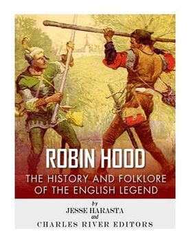 portada Robin Hood: The History and Folklore of the English Legend (en Inglés)