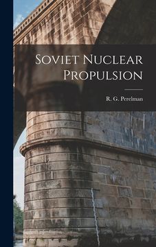 portada Soviet Nuclear Propulsion (en Inglés)