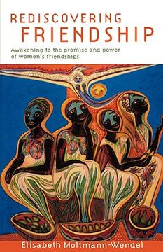 portada rediscovering friendship: awakening to the power and promise of women's friendships (in English)