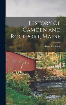 portada History of Camden and Rockport, Maine (in English)