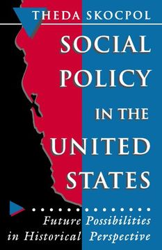 portada Social Policy in the United States: Future Possibilities in Historical Perspective (en Inglés)